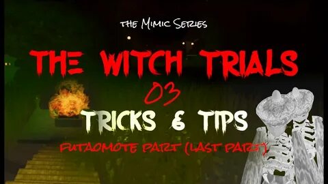 The Mimic - The Witch Trials Tricks and Tips - Futaomote par