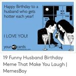 ✅ 25+ Best Memes About Husband Birthday Meme Husband Birthda