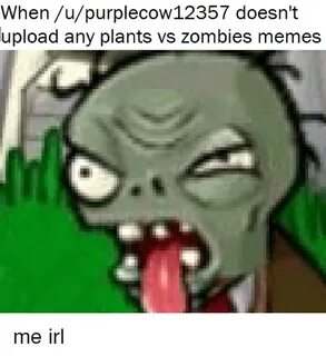 Whenupurplecow12357 Doesn't Upload Any Plants vs Zombies Mem
