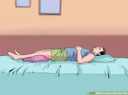 How to Sleep with Hip Pain: 12 Steps (with Pictures) - wikiH