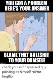 🐣 25+ Best Memes About Check Yourself Depressed Guy Check Yo