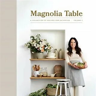 Magnolia Table, Volume 2: A Collection of Recipes for Gather