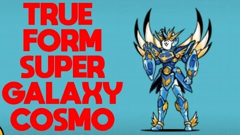 SUPER GALAXY COSMO TRUE FORM - The Battle Cats NEW Update/Ve