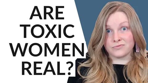 Toxic Girlfriends & Toxic Women Are They Even Real? - Coach 