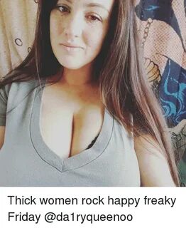 Thick Women Rock Happy Freaky Friday Meme on ME.ME