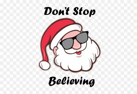 Don T Stop Believing Santa - Free Transparent PNG Clipart Im