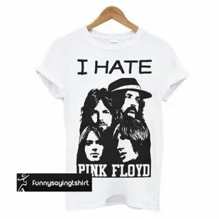 I Hate Pink Floyd t shirt in 2019 t shirt Pink floyd t shirt