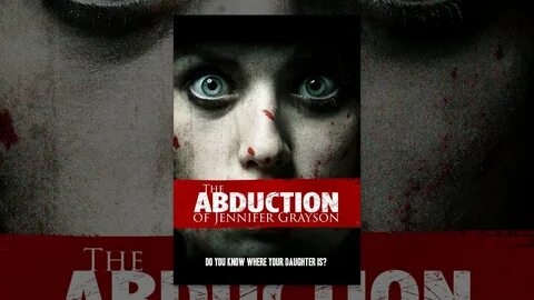 The Abduction of Jennifer Grayson - YouTube