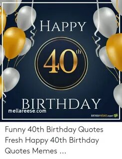 🇲 🇽 25+ Best Memes About Happy 40 Birthday Meme Happy 40 Bir