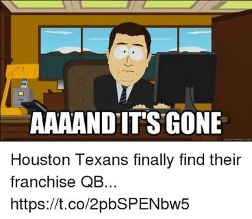 AAAANDIT'S GONE Quickmemecom Houston Texans Finally Find The