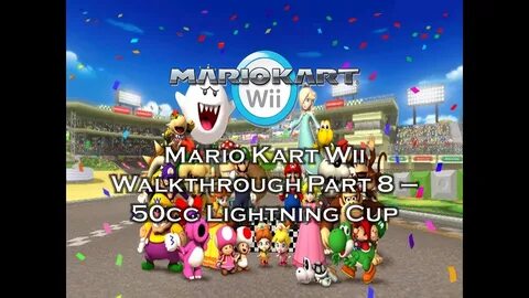 Mario Kart Wii Walkthrough Part 8 - 50cc Lightning Cup - You