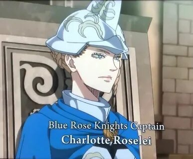 Blue Rose Knights Captain Charlotte Roselei Black clover ani