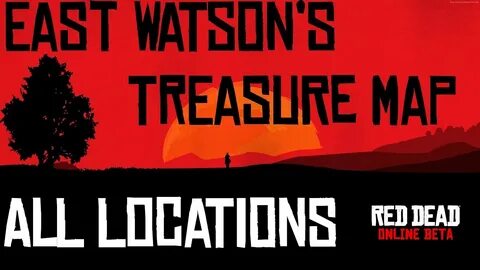 East Watson's Treasure Map Guide - Red Dead Online (All Loca