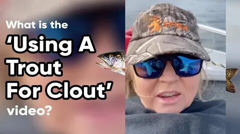 Trout lady video nsfw.