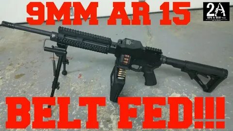 FM-9 9mm Belt Fed AR-15. First Look - YouTube