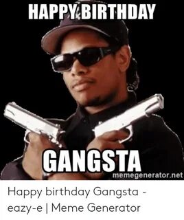 🐣 25+ Best Memes About Happy Birthday Gangsta Happy Birthday