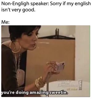 One for all the non-english speakers You're Doing Amazing Sw