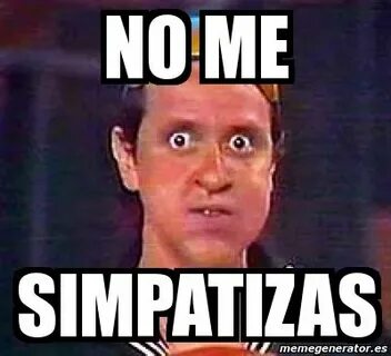 No Me Simpatizas Meme - Captions Like