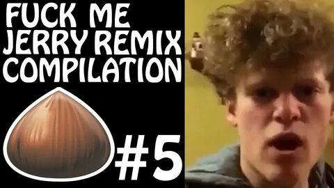 I Want You To Fuck Me Jerry - Remix Compilation #5 - YouTube