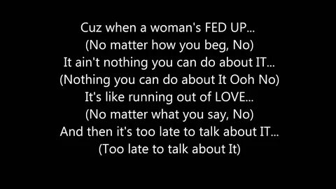 R.KELLY - WHEN A WOMAN'S FED UP **(LYRICS ON SCREEN)** - You