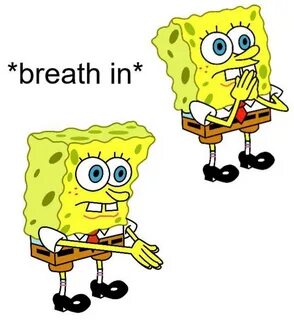 Spongebob breath in Memes - Imgflip