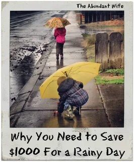 Why You Need to Save $1000 For A Rainy Day The Abundant Wife