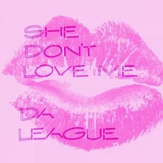Da League альбом She Don't Love Me слушать онлайн бесплатно 