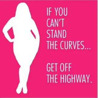 Blessed with curves ♡ Curvy quotes, Curves quotes, Man in lo