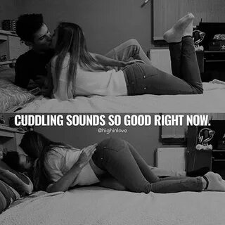 Cuddling with you sounds so good right now Relationship goal