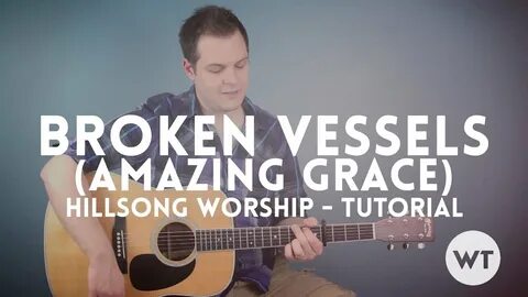 Broken Vessels (Amazing Grace) - Hillsong Worship - Tutorial