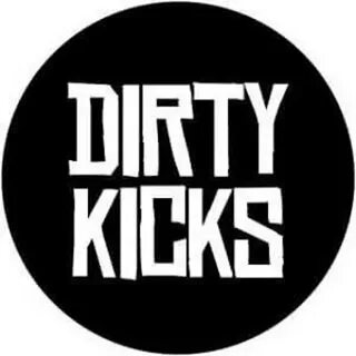Stream Dirty Kicks music Listen to songs, albums, playlists 