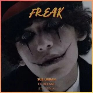 Sub Urban Feat. REI AMI - Freak: Скачать музыку - Послушать 