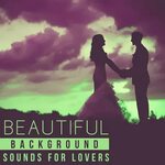 Beautiful Background Sounds for Lovers - Erotic Massage, Sha