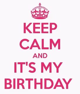 Keep Calm And Its My Birthday Carry On Image free image down