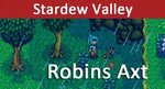 Где находится потерянный топор робина stardew valley?