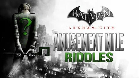 Riddler Riddles Arkham City Amusement Mile claremoczygemba