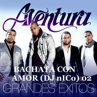 AVENTURA BACHATA CON AMOR (DJ nICo) 02 by DJ nICo - HulkShar