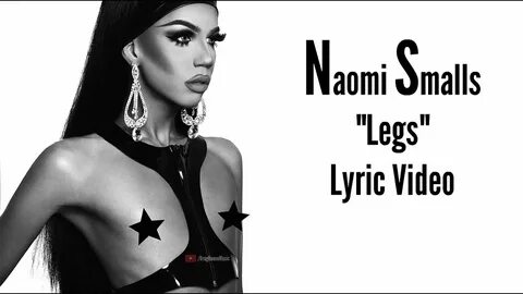 Naomi Smalls - Legs (Lyric Video) - YouTube