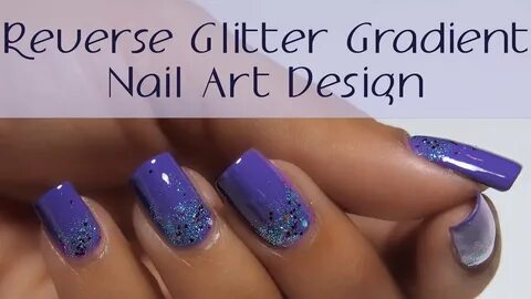 Purple Glitter Reverse Gradient Nail Art Design - YouTube