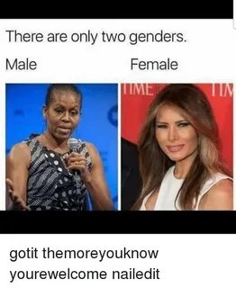 There Are Only Two Genders Male Female Gotit Themoreyouknow 