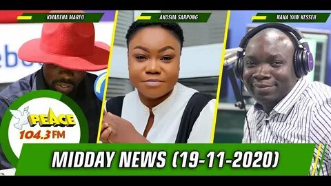 Akan News @ Midday On Peace 104.3 FM (19/11/2020) - YouTube