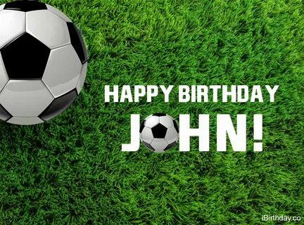 John Soccer Birthday Meme - Happy Birthday