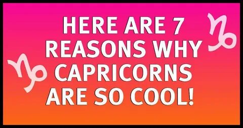 Here Are 7 Reasons Why Capricorns Are So Cool