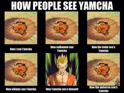 How people see Yamcha meme - Anime Memes