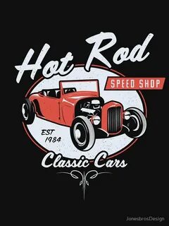 28 hot rod speed shop' T-Shirt by JonesbrosDesign T shirt, H