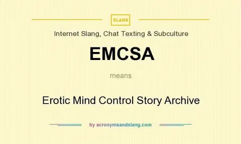 EMCSA - Erotic Mind Control Story Archive in Internet Slang,