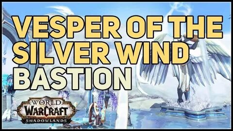 Vesper of the Silver Wind WoW Bastion Treasure - YouTube