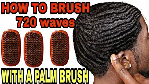 360 WAVES: HOW TO BRUSH 720 WAVES WITH PALM BRUSH 2018 FULL 