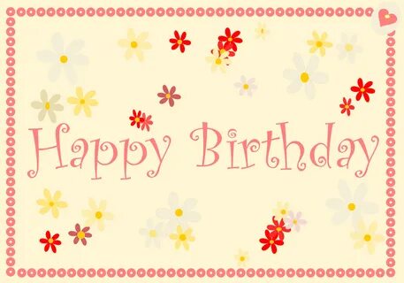 cards Free happy birthday cards, Birthday cards images, Happ