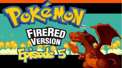 Tri Attack Plays Pokemon Fire Red Nuzlocke Episode 5 - Can Y